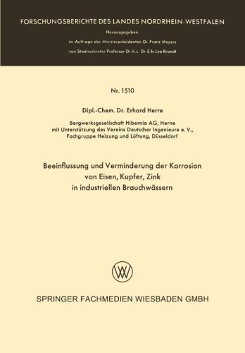 Cover for Erhard Herre · Beeinflussung Und Verminderung Der Korrosion Von Eisen, Kupfer, Zink in Industriellen Brauchwassern - Forschungsberichte Des Landes Nordrhein-Westfalen (Paperback Book) [1965 edition] (1965)