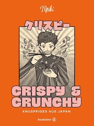 Crispy & Crunchy - Mochi - Kirjat - Brandstätter Verlag - 9783710606922 - maanantai 18. syyskuuta 2023