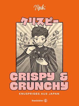 Crispy & Crunchy - Mochi - Books - Brandstätter Verlag - 9783710606922 - September 18, 2023