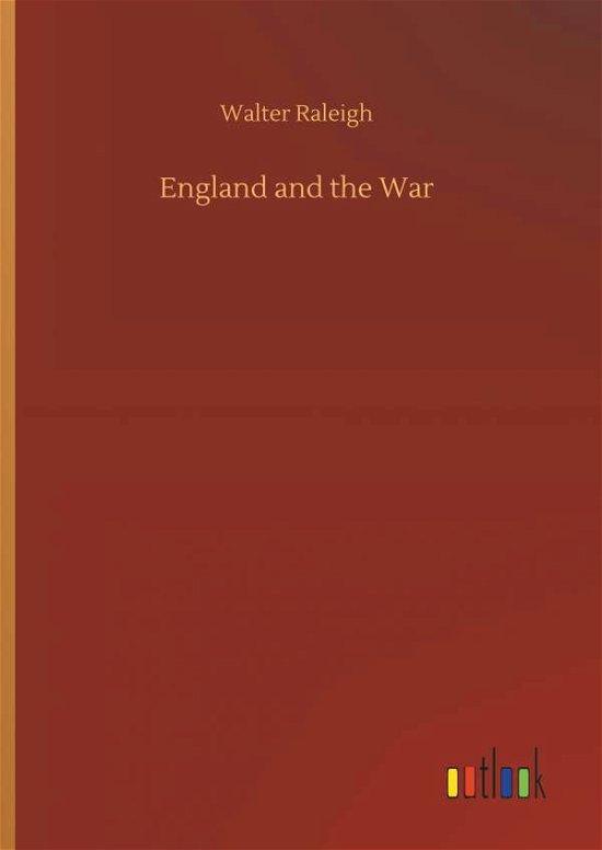England and the War - Raleigh - Books -  - 9783732668922 - May 15, 2018