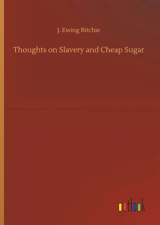 Cover for Ritchie · Thoughts on Slavery and Cheap S (Buch) (2018)