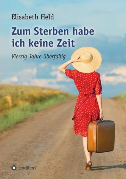Cover for Held · Zum Sterben habe ich keine Zeit (Buch) (2017)