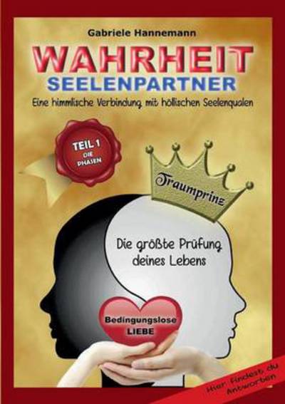 Cover for Gabriele Hannemann · Wahrheit Seelenpartner Teil 1 (Die Phasen) (German Edition) (Paperback Book) [German edition] (2014)