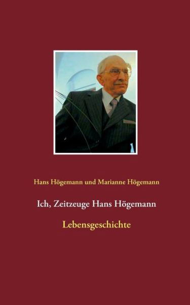 Cover for Högemann · Ich, Zeitzeuge Hans Högemann (Buch) (2019)
