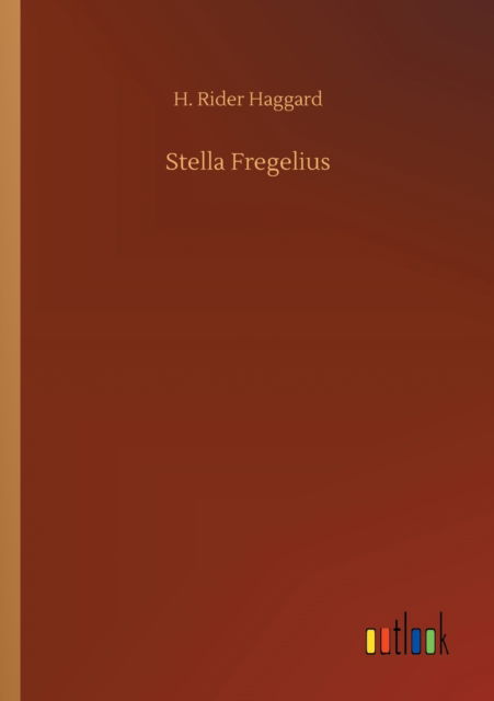 Stella Fregelius - Sir H Rider Haggard - Książki - Outlook Verlag - 9783752301922 - 16 lipca 2020