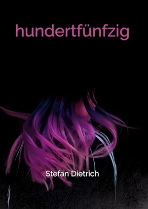 Cover for Stefan Dietrich · Hundertfünfzig (Hardcover Book) (2021)