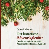 Cover for Christoph Schweiger · Der historische Adventskalender (Hardcover Book) (2021)
