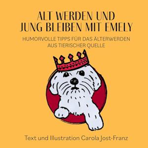 Cover for Carola Jost-Franz · Alt werden und jung bleiben mit Emely (Book) (2022)