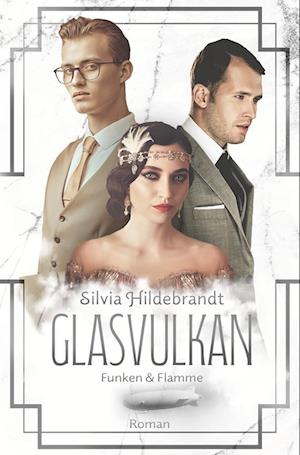 Cover for Silvia Hildebrandt · Glasvulkan - Funken &amp; Flamme (Book) (2024)