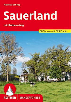 Sauerland - Matthias Schopp - Książki - Rother Bergverlag - 9783763345922 - 4 czerwca 2022