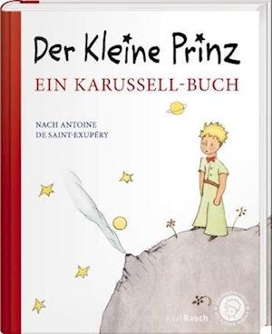 Cover for Antoine de Saint-Exupery · Der kleine Prinz. Ein Karussell-Buch (Paperback Bog) (2021)