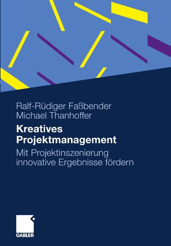 Cover for Ralf-Rudiger Fassbender · Kreatives Projektmanagement: Mit Projektinszenierung Innovative Ergebnisse Foerdern (Paperback Book) [2011 edition] (2010)