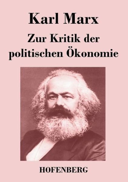 Cover for Karl Marx · Zur Kritik Der Politischen Okonomie (Taschenbuch) (2017)