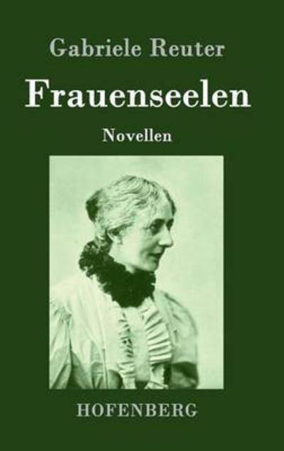 Cover for Gabriele Reuter · Frauenseelen (Hardcover Book) (2014)