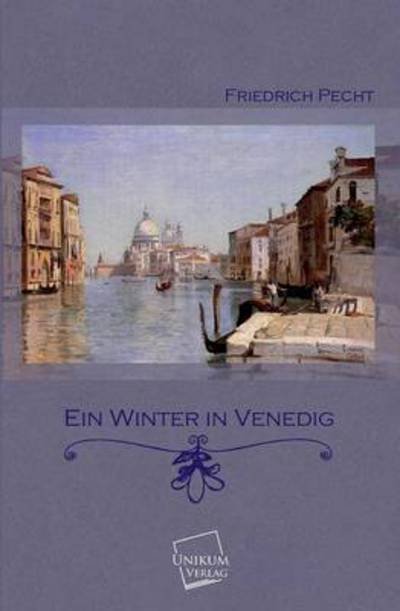 Cover for Friedrich Pecht · Ein Winter in Venedig (Pocketbok) [German edition] (2013)