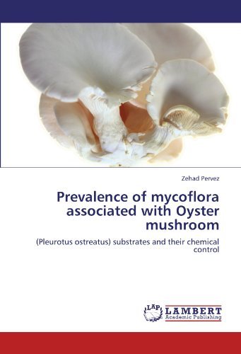 Cover for Zehad Pervez · Prevalence of Mycoflora Associated with Oyster Mushroom: (Pleurotus Ostreatus) Substrates and Their Chemical Control (Taschenbuch) (2011)