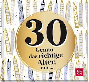 Cover for Groh Verlag · 30 - Genau das richtige Alter, um ... (Buch) (2023)