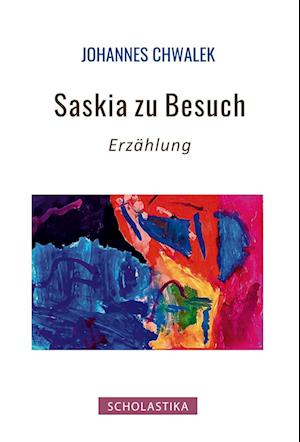 Cover for Johannes Chwallek · Saskia zu Besuch (Book) (2024)