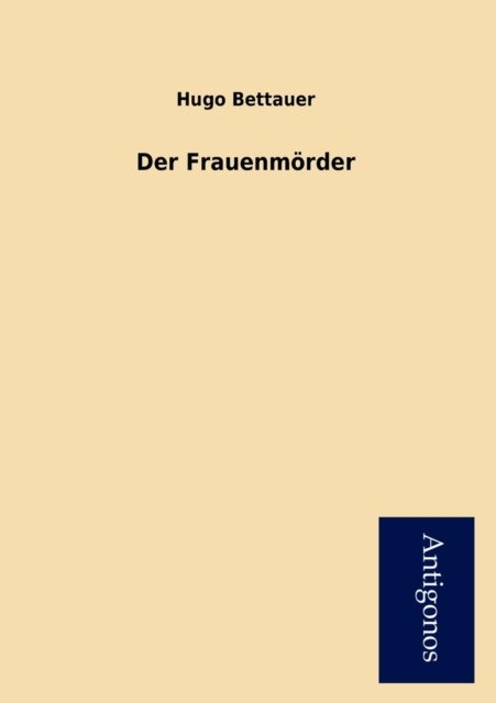 Cover for Hugo Bettauer · Der Frauenm Rder (Paperback Book) [German edition] (2013)