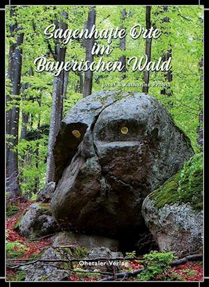 Cover for Josef Probst · Sagenhafte Orte im Bayerischen Wald (Book) (2024)