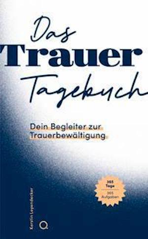 Cover for Kerstin Leyendecker · Das Trauer-Tagebuch (Paperback Book) (2022)