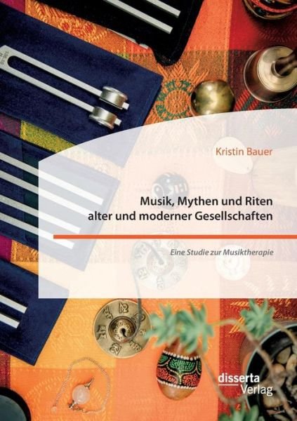 Cover for Bauer · Musik, Mythen und Riten alter und (Book) (2017)