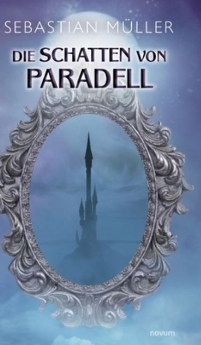Cover for Sebastian Müller · Die Schatten von Paradell (Hardcover Book) (2022)