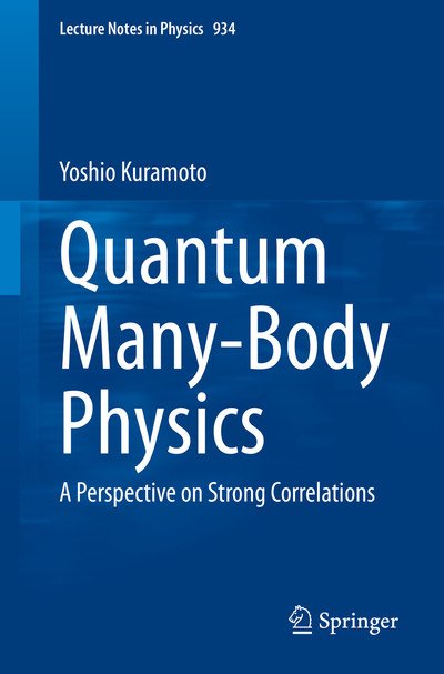 Yoshio Kuramoto · Quantum Many-Body Physics: A Perspective on Strong Correlations - Lecture Notes in Physics (Paperback Book) [1st ed. 2020 edition] (2020)