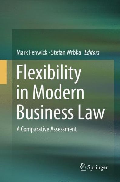 Flexibility in Modern Business Law: A Comparative Assessment - - Books - Springer Verlag, Japan - 9784431566922 - March 31, 2018