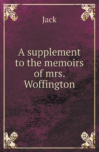 A Supplement to the Memoirs of Mrs. Woffington - Jack - Bücher - Book on Demand Ltd. - 9785518420922 - 19. Januar 2013
