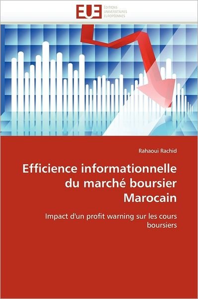 Cover for Rahaoui Rachid · Efficience Informationnelle Du Marché Boursier Marocain: Impact D'un Profit Warning Sur Les Cours Boursiers (Pocketbok) [French edition] (2018)