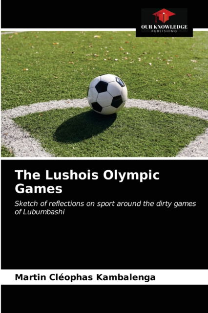 Cover for Martin Cléophas Kambalenga · The Lushois Olympic Games (Paperback Book) (2021)