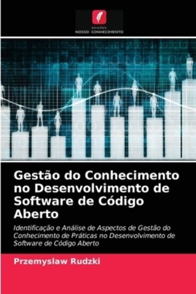 Cover for Przemyslaw Rudzki · Gestao do Conhecimento no Desenvolvimento de Software de Codigo Aberto (Paperback Bog) (2021)