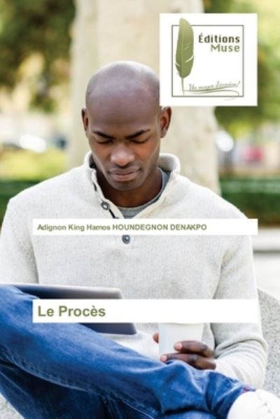 Cover for Adignon King Hamos Houndegnon Denakpo · Le Proces (Paperback Book) (2021)