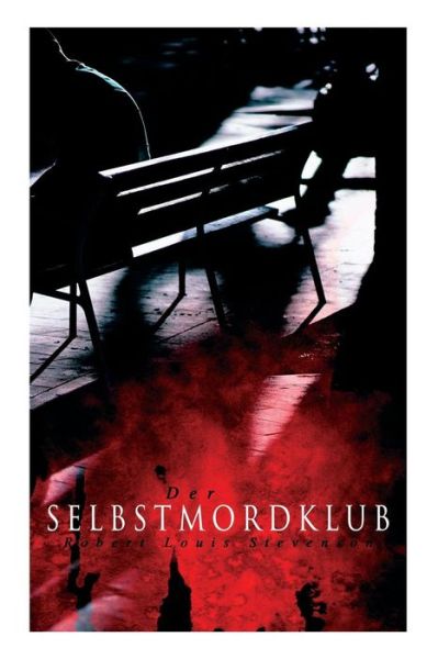 Der Selbstmordklub - Robert Louis Stevenson - Livres - E-Artnow - 9788026889922 - 29 avril 2018