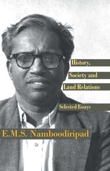 History, society, and land relations - E. M. S. Namboodiripad - Books - LeftWord Books - 9788187496922 - 2020