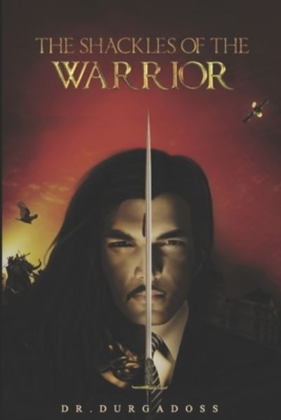 Cover for Durgadoss R. Durgadoss · The Shackles of The Warrior (Paperback Book) (2021)