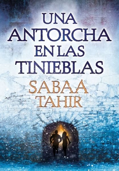 Cover for Sabaa Tahir · Una antorcha en las tinieblas / A Torch Against the Night (Paperback Bog) (2017)