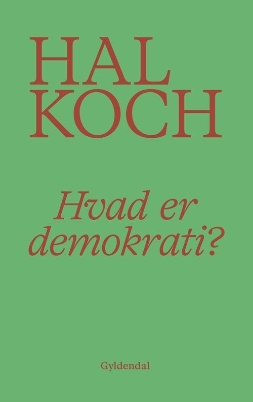 Cover for Hal Koch · Hvad er demokrati? (Sewn Spine Book) [6.Âº edición] (2023)