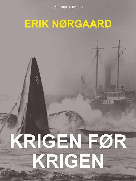 Cover for Erik Nørgaard · Drømmen om verdensrevolutionen: Krigen før krigen (Sewn Spine Book) [2º edição] (2017)
