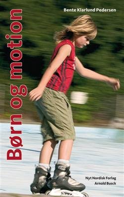 Cover for Bente Klarlund Pedersen · Børn og motion (Heftet bok) [1. utgave] (2009)
