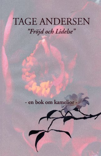 Cover for Tage Andersen · Fröjd och lidelse (Inbunden Bok) [1:a utgåva] (2005)
