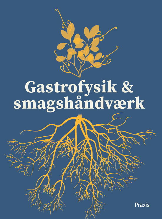 Cover for Simon Neistskov Sørensen; Louise Beck Brønnum; Morten Christensen; Eva Rymann; Mikael Schneider; Ole G. Mouritsen · Gastrofysik og smagshåndværk (Bound Book) [1st edition] (2024)