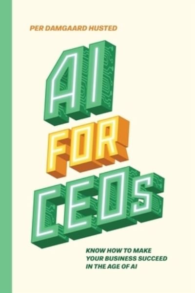Cover for Per Damgaard Husted · AI for CEOs (Paperback Book) (2021)