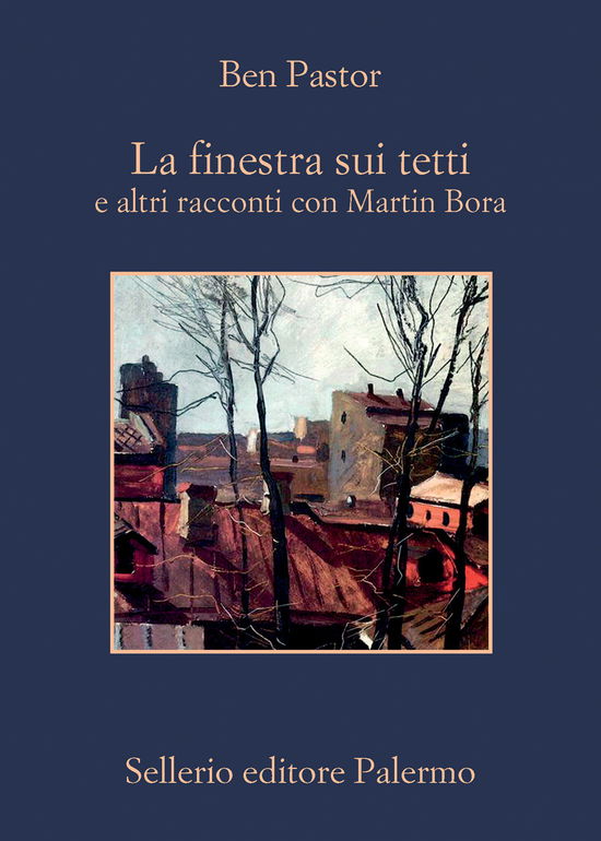 Cover for Ben Pastor · La Finestra Sui Tetti E Altri Racconti Con Martin Bora (Book)