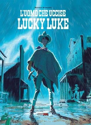 Cover for Matthieu Bonhomme · L' Uomo Che Uccise Lucky Luke (Book)