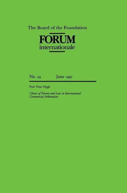 Peter Nygh · The Board of Foundation: Forum internationale: Choice of Forum and Laws in International Commercial Arbitration (Taschenbuch) (1997)