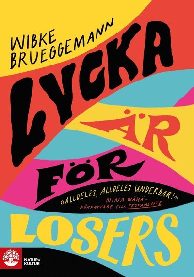 Lycka är för losers - Wibke Brueggemann - Boeken - Natur & Kultur Allmänlitteratur - 9789127165922 - 1 mei 2020
