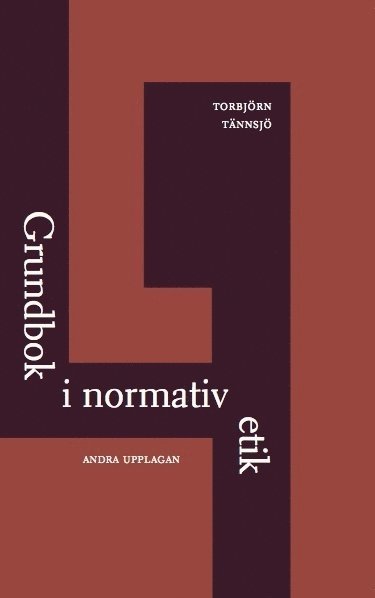 Grundbok i normativ etik - Torbjörn Tännsjö - Livros - Bokförlaget Thales - 9789172350922 - 11 de setembro de 2012