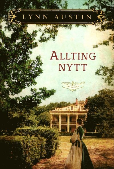 Cover for Lynn Austin · Allting nytt (Book) (2014)